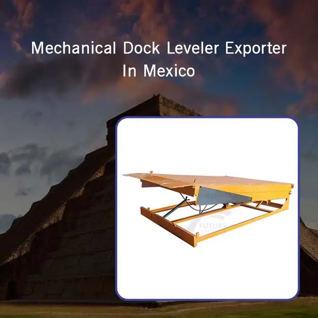 Mechanical Dock Leveler Exporter in Mexico